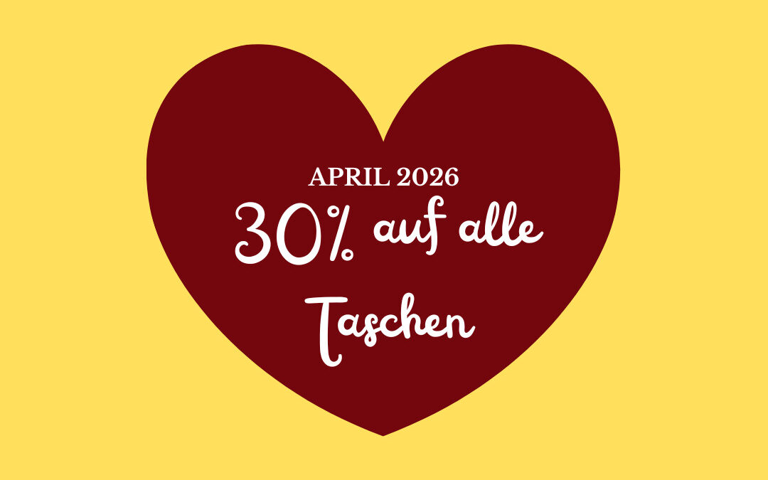 April 2026 – 30% auf alle Taschen 😍